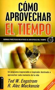 Cover of: Como Aprovechar el Tiempo: Normas Practicas Relativas al USO Eficaz del Tiempo