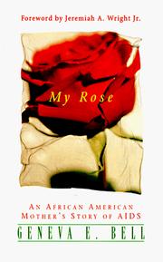 My Rose by Geneva E. Bell