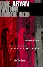 Cover of: One Aryan nation under God: exposing the new racial extremists
