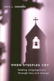 Cover of: When steeples cry: leading congregations through loss and change