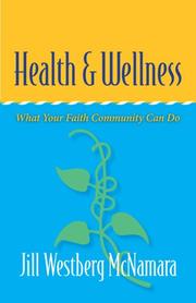 Cover of: Health and Wellness: What Your Faith Community Can Do