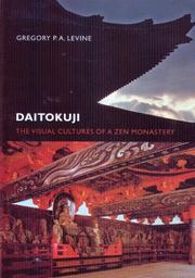 Cover of: Daitokuji: the visual cultures of a Zen monastery