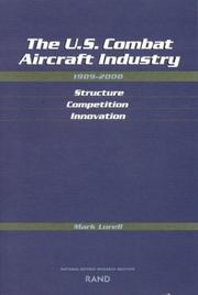 The U.S. combat aircraft industry, 1909-2000 : structure, competition, innovation