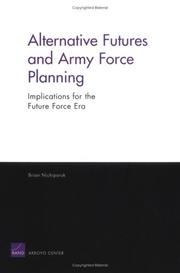 Alternative futures and Army force planning : implications for the future force era