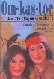 Cover of: Om-Kas-Toe: Blackfeet Twin Captures an Elkdog (Amazing Indian Children)