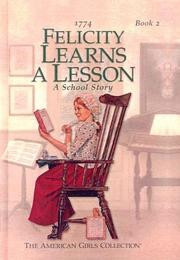 Cover of: Felicity Learns a Lesson by Valerie Tripp