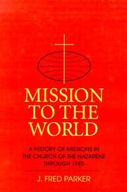 Cover of: Mission to the World: A History of Missions in the Church of the Nazarene Through 1985