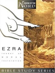Cover of: Ezra: Leader of Moral Restoration (Wisdom of the Word)