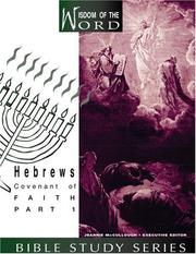 Cover of: Hebrews: Covenant of Faith (Wisdom of the Word Bible Study)
