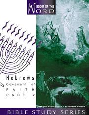Cover of: Hebrews: Convenant of Faith (Wisdom of the Word Bible Study)