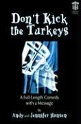 Cover of: Don't Kick the Turkeys!: A Full-Length Comedy with a Message (Lillenas Drama)
