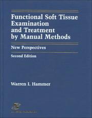Functional soft tissue examination and treatment by manual methods by Warren I. Hammer