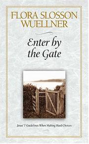 Cover of: Enter By The Gate: Jesus' 7 Guidelines When Making Hard Choices