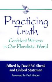 Cover of: Practicing truth: confident witness in our pluralistic world