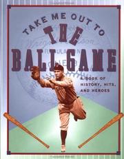 Cover of: Take Me Out To The Ballgame