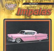 Cover of: The Story of Chevy Impalas by David K. Wright