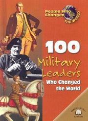 Cover of: 100 Military Leaders Who Changed the World (People Who Changed the World) by 