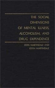 Cover of: The social dimensions of mental illness, alchoholism [sic] and drug dependence