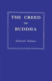 The creed of Buddha by Edmond Holmes