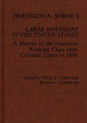 Cover of: Friedrich A. Sorge's Labor movement in the United States: a history of the American working class from colonial times to 1890