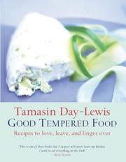 Good tempered food : recipes to love, leave, and linger over