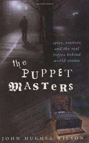 The puppet masters : spies, traitors and the real forces behind world events