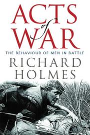Cover of: Acts of War: Behavior of Men in Battle