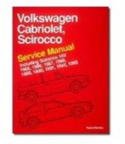 Cover of: Volkswagen Cabriolet, Scirocco: service manual, 1985, 1986, 1987, 1988, 1989, 1990, 1991, 1992, 1993 including Scirocco 16V.