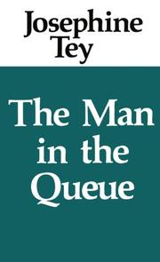The Man in the Queue (Inspector Alan Grant #1) by Josephine Tey