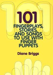 Cover of: 101 fingerplays, stories, and songs to use with finger puppets by Diane Briggs