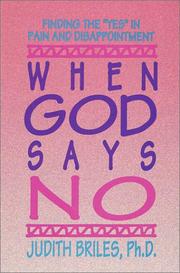 Cover of: When God says no: finding the "yes" in pain and disappointment