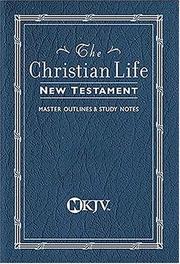 Christian Life New Testament With Master Outlines And Study Notes by Porter Barrington