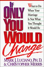 Cover of: If only you would change by Mark J. Luciano