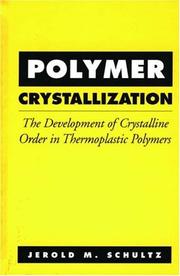 Polymer crystallization : the development of crystalline order in thermoplastic polymers