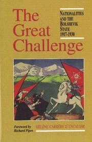 Cover of: The great challenge: nationalities and the Bolshevik state, 1917-1930