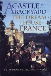 Cover of: A Castle in the Backyard: The Dream of a House in France