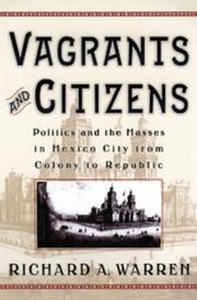Cover of: Vagrants and citizens: politics and the masses in Mexico City from Colony to Republic