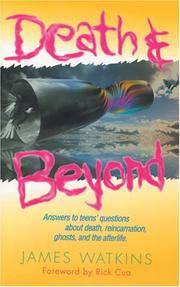 Cover of: Death & beyond: answers to teens' questions about death, reincarnation, ghosts, and the afterlife