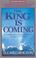 Cover of: The King is coming