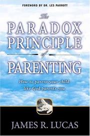 Cover of: Paradox Principle of Parenting: How to Parent Your Child Like God Parents You