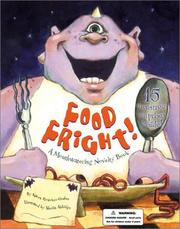 Cover of: Food fright!: a mouthwatering novelty book : 15 monstrous surprises inside!