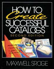 How to create successful catalogs by Sroge, Maxwell., Mazwell H. Sroge
