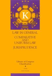 Cover of: Library of Congress classification. K. Law in general. Comparative and uniform law. Jurisprudence