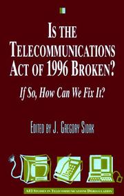 Cover of: Is the Telecommunications Act of 1996 broken?: if so, how can we fix it?