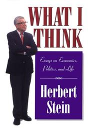 Cover of: What I Think: Essays on Economics, Politics, and Life