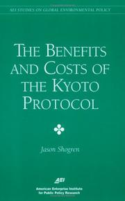 The Benefits and Costs of the Kyoto Protocol (Aei Studies on Global Environmental Policy) by Jason F. Shogren