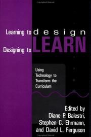 Learning to design, designing to learn : using technology to transform the curriculum