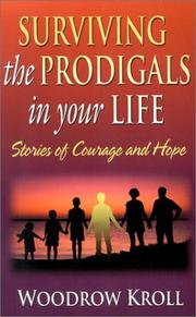 Cover of: Surviving the prodigals in your life: stories of courage and hope