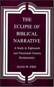 The eclipse of Biblical narrative by Hans W. Frei