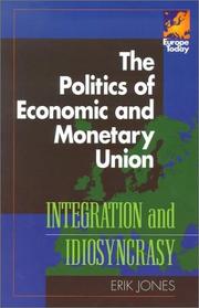 The politics of economic and monetary union : integration and idiosyncrasy